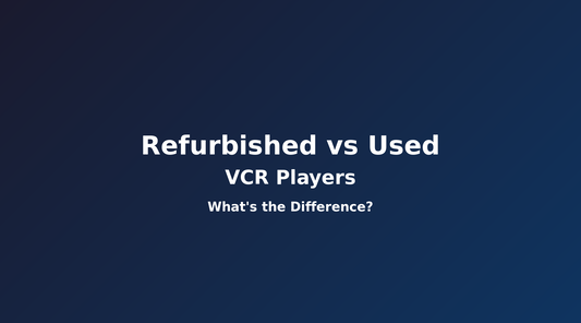 Refurbished vs Used VCR Players: What’s the Difference?