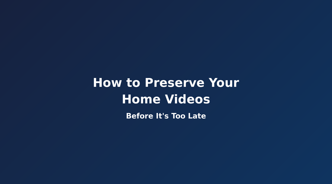How to Preserve Your Home Videos Before It’s Too Late