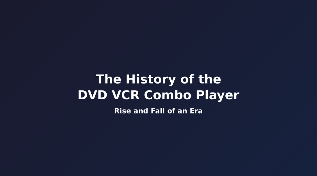 The History of the DVD VCR Combo Player
