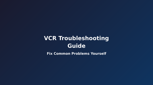 Common VCR Problems and How to Fix Them | Troubleshooting Guide