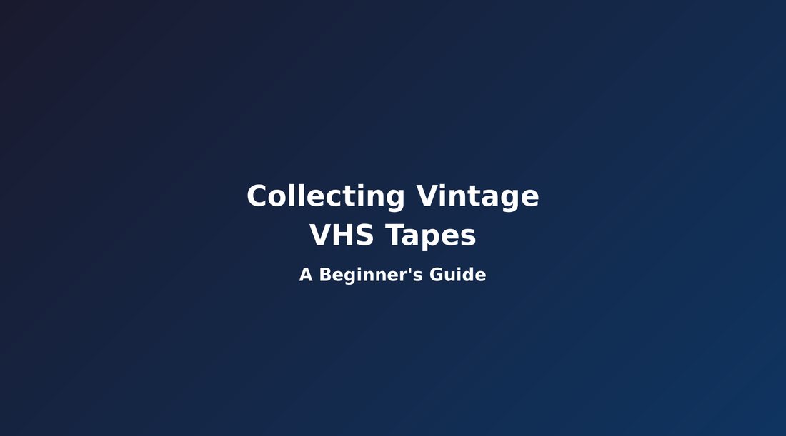 Collecting Vintage VHS Tapes: A Beginner’s Guide to the VHS Revival