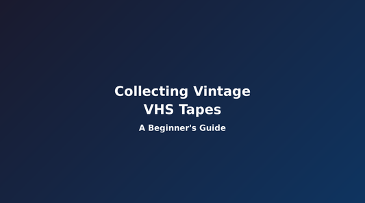 Collecting Vintage VHS Tapes: A Beginner’s Guide to the VHS Revival
