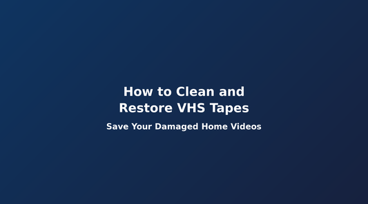 How to Clean and Restore VHS Tapes: Save Your Damaged Home Videos