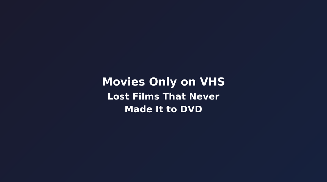 Movies You Can Only Watch on VHS: Lost Films That Never Made It to DVD