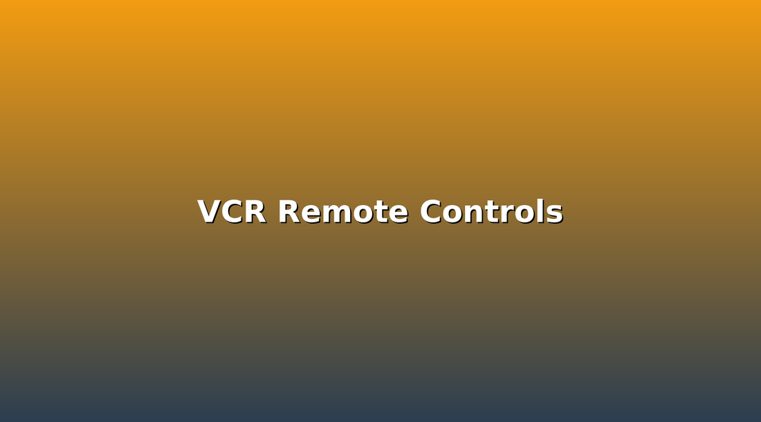 VCR Remote Controls: Replacement Options and Universal Remote Setup